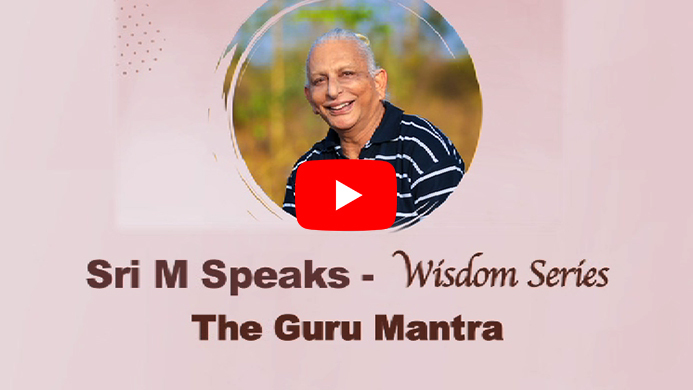 Sri M explains the Guru Mantra