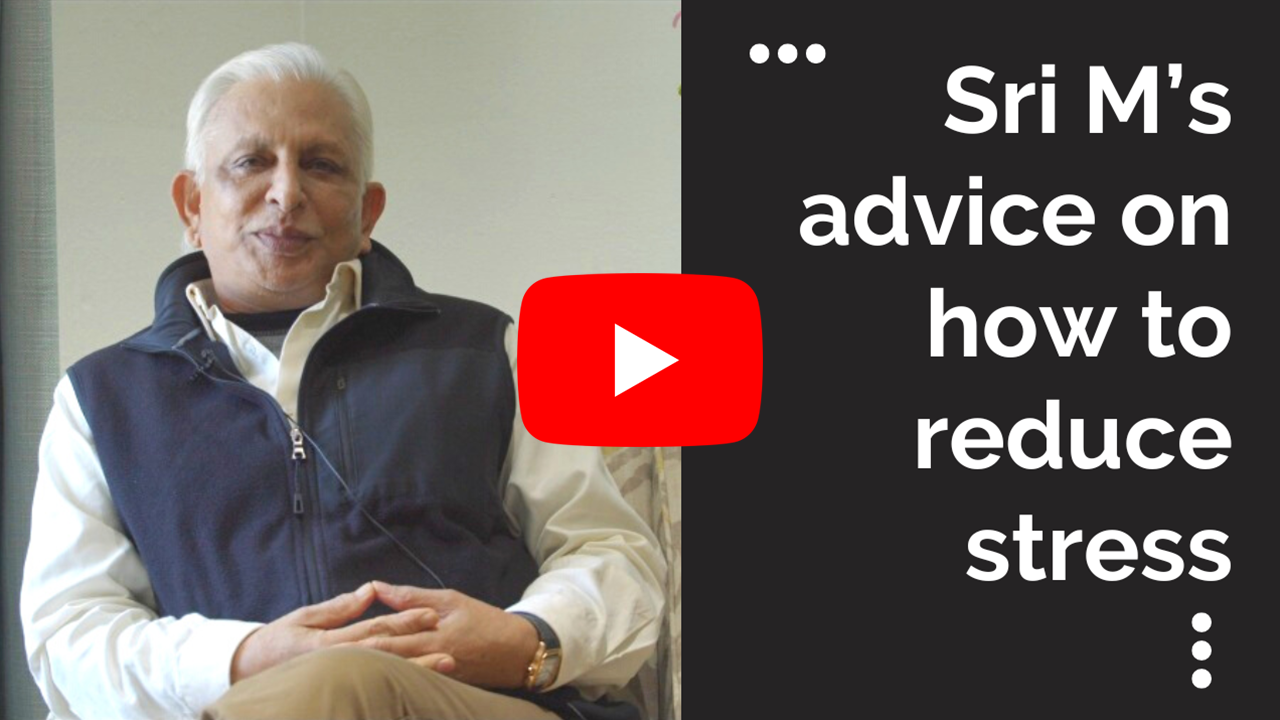 Sri M’s advice on how to reduce stress