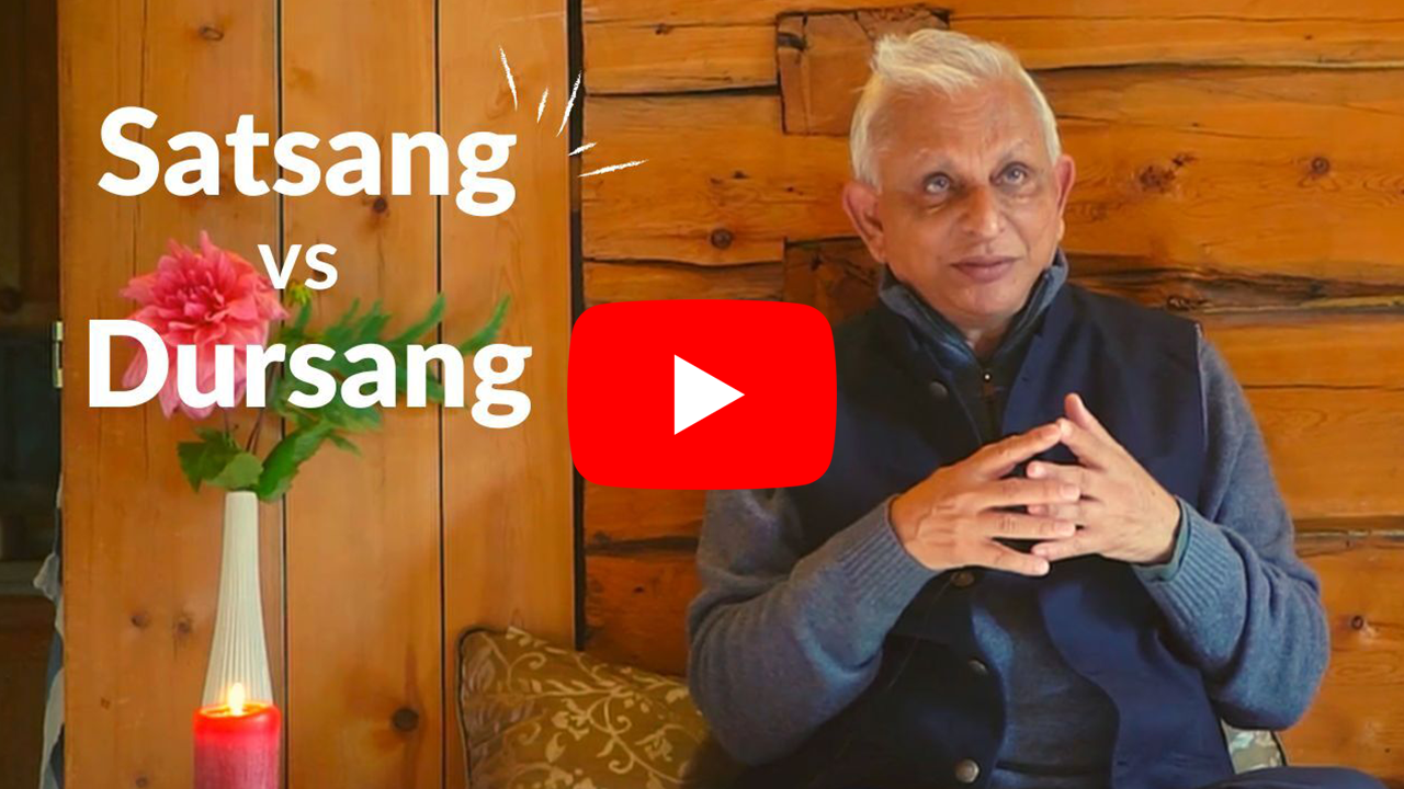 Satsang vs Dursang
