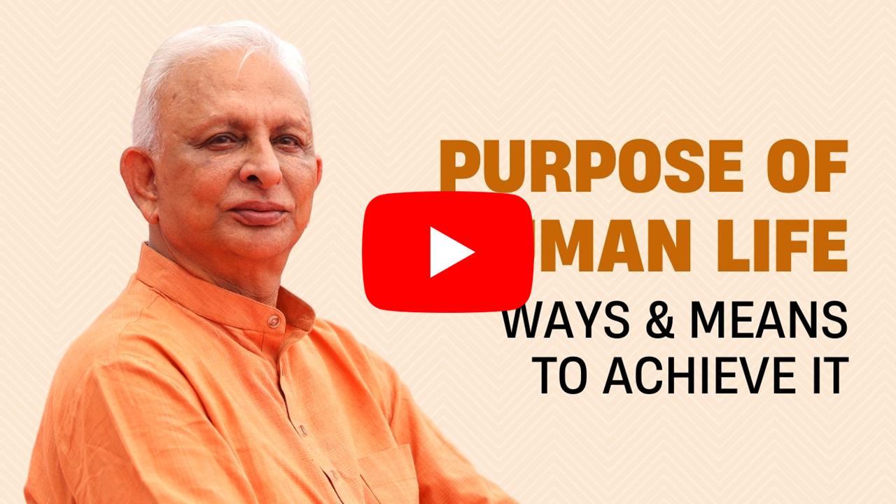 Purpose of Human Life and Ways and Means to Achieve It’